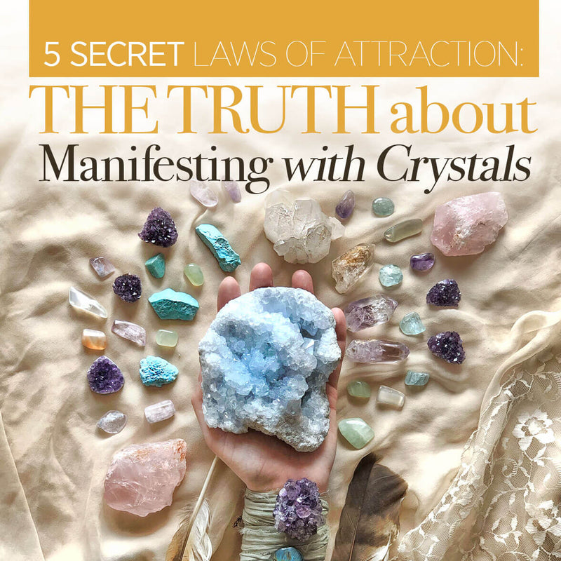 5 Secret Laws of Attraction: The Truth About Manifesting with Crystals