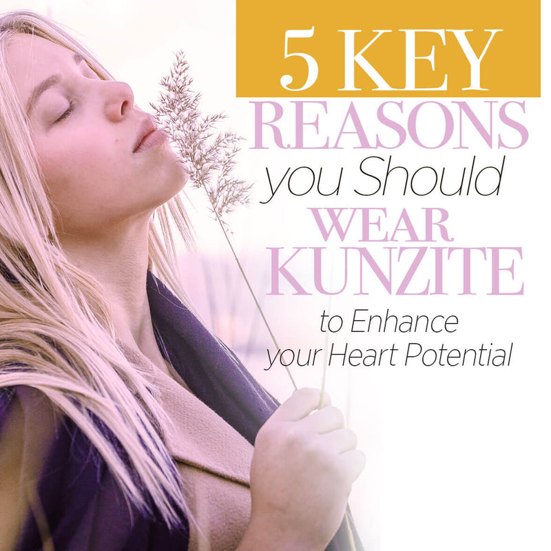 5 Key Reasons to Raise your Heart Potential by Wearing Pink Kunzite