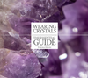 The Essential Guide About How to Wear Crystals for Energetic Healing