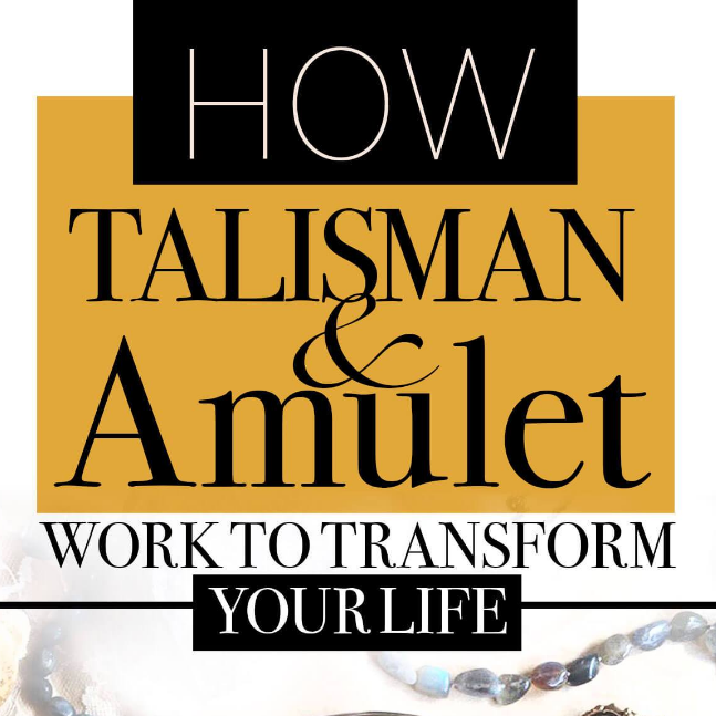 Crystal Talisman & Amulet | How they Work to Transform Your Life & Raise the Best of Yourself