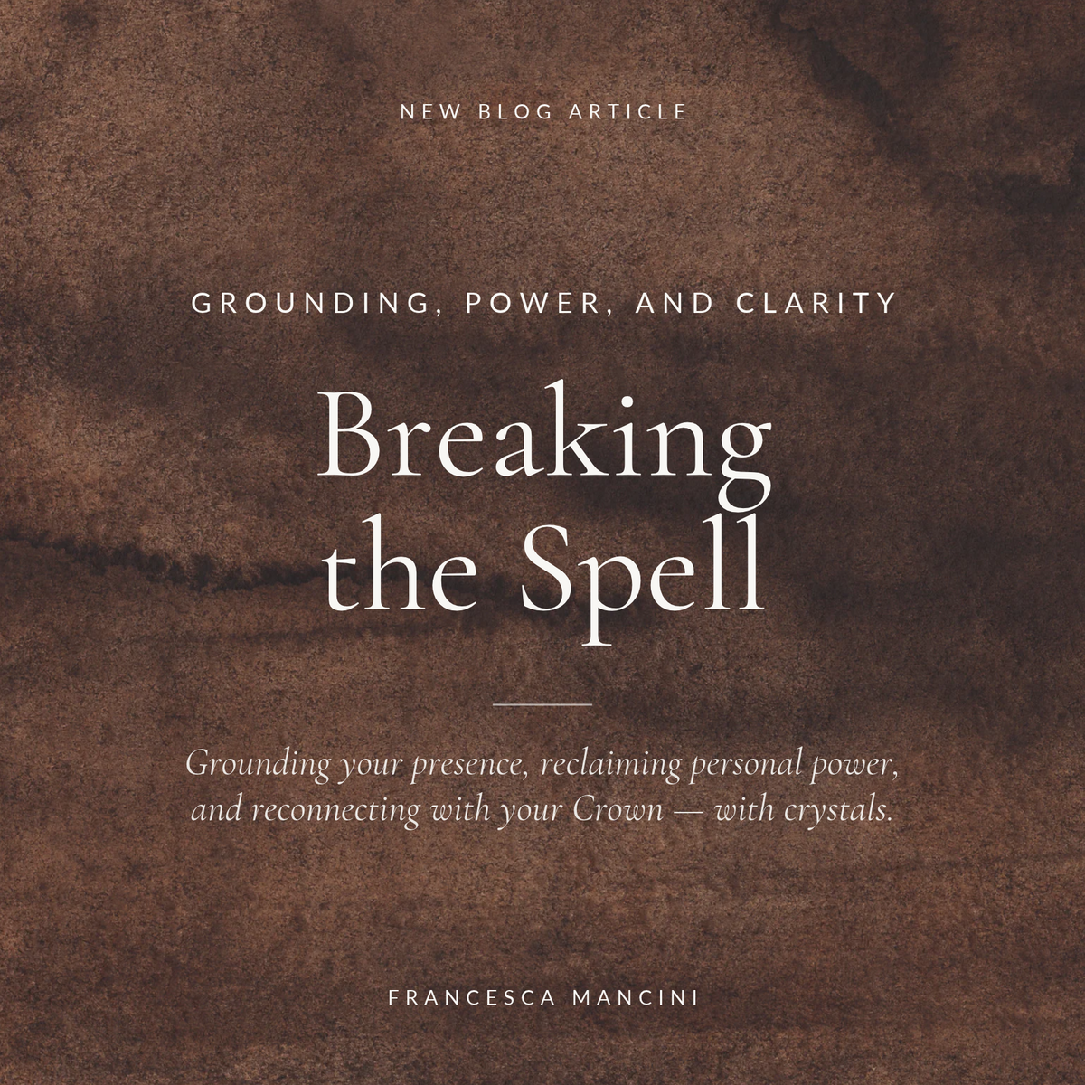 Grounding, Power, and Clarity: Breaking the Spell