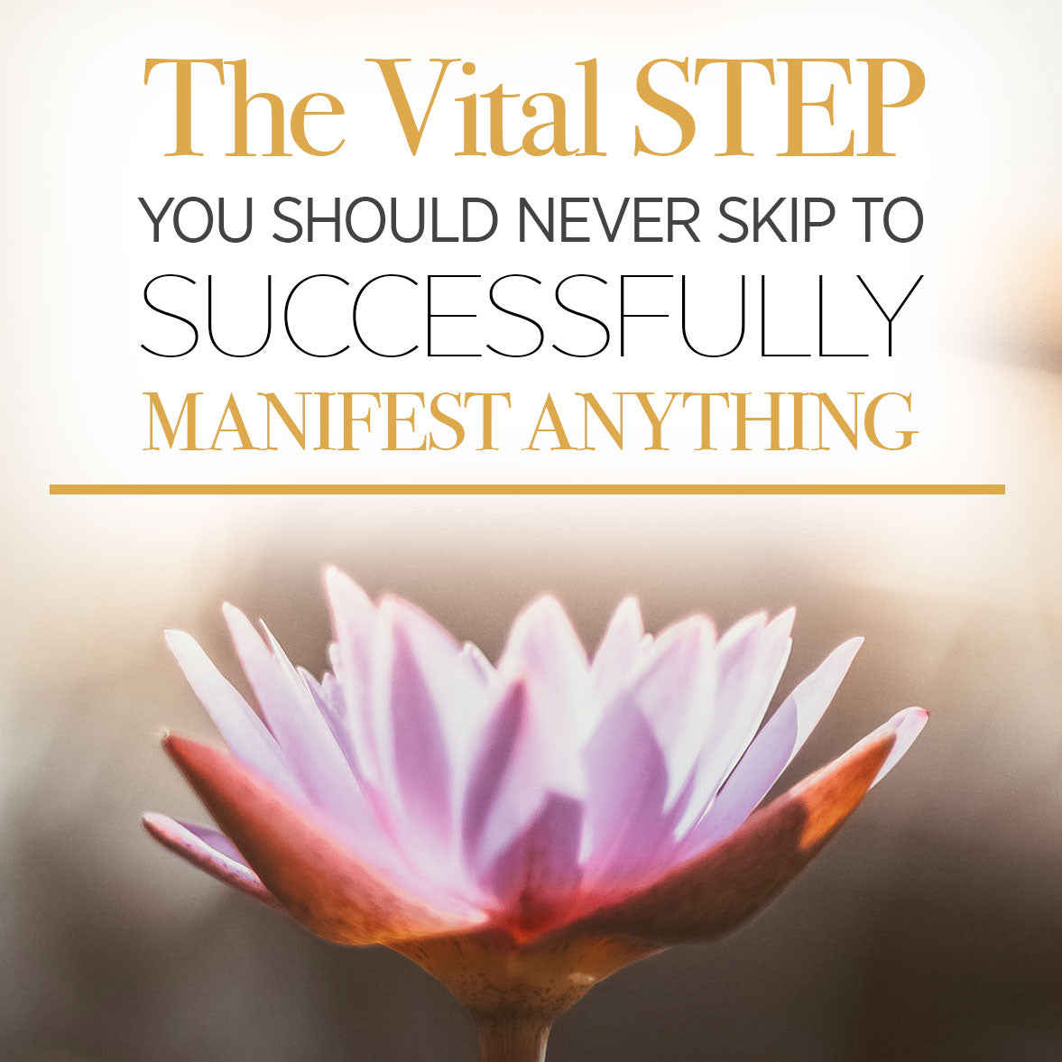The First & Vital Step you Should Never Skip to Manifest Anything