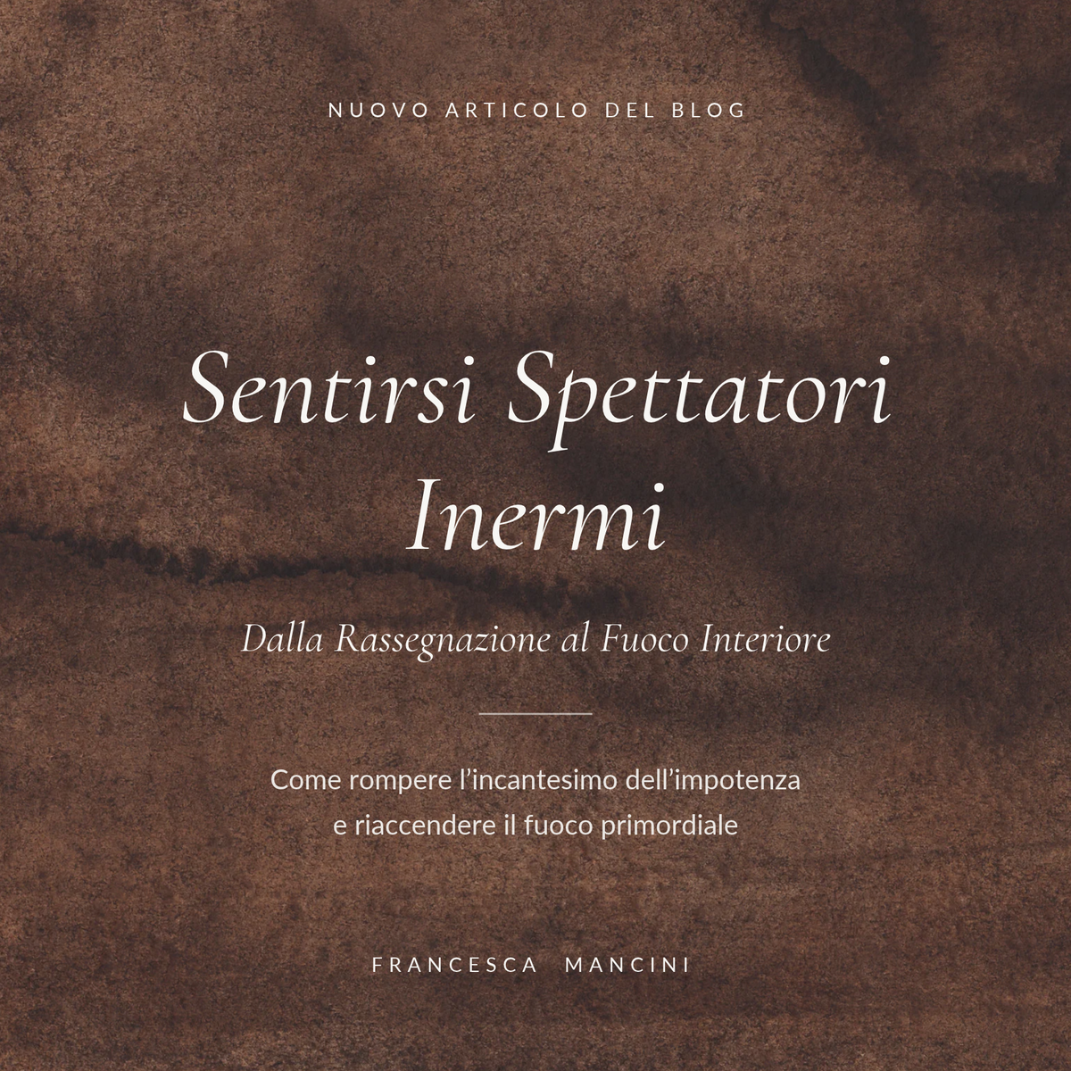 Sentirsi Spettatori Inermi: Dalla Rassegnazione al Fuoco Interiore